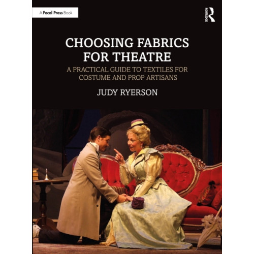 Taylor & francis ltd Choosing Fabrics for Theatre (häftad, eng)