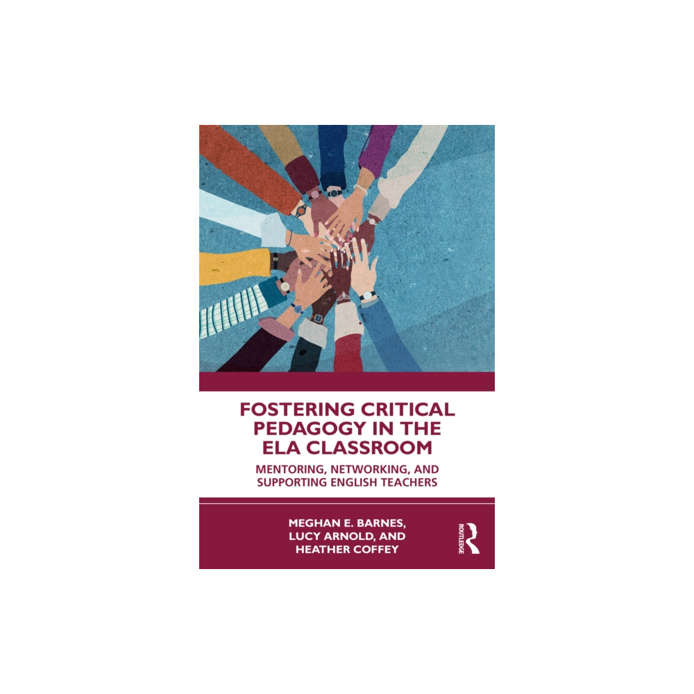 Produktbild för Fostering Critical Pedagogy in the ELA Classroom (häftad, eng)