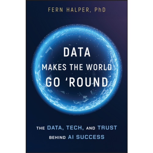 John Wiley & Sons Inc Data Makes the World Go 'Round (häftad, eng)
