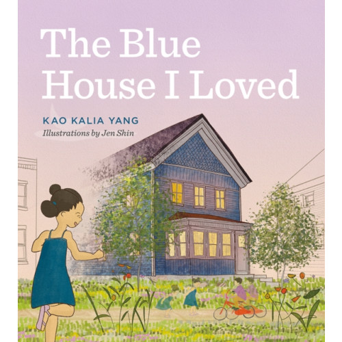 University of Minnesota Press The Blue House I Loved (inbunden, eng)