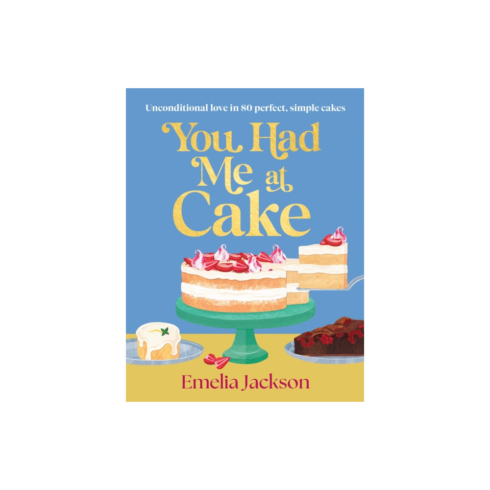Produktbild för You Had Me At Cake (inbunden, eng)