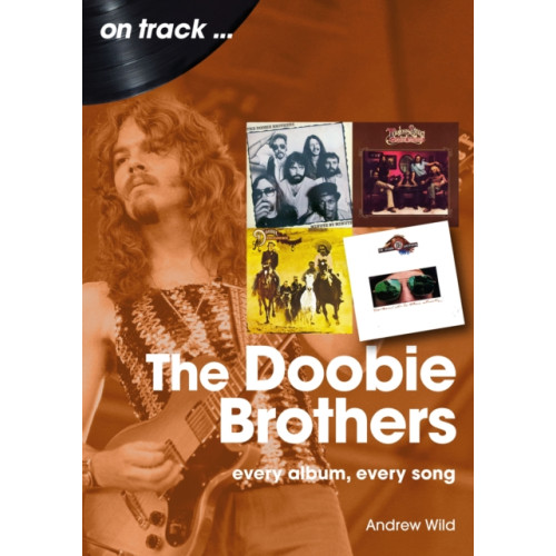 Sonicbond Publishing The Doobie Brothers On Track (häftad, eng)