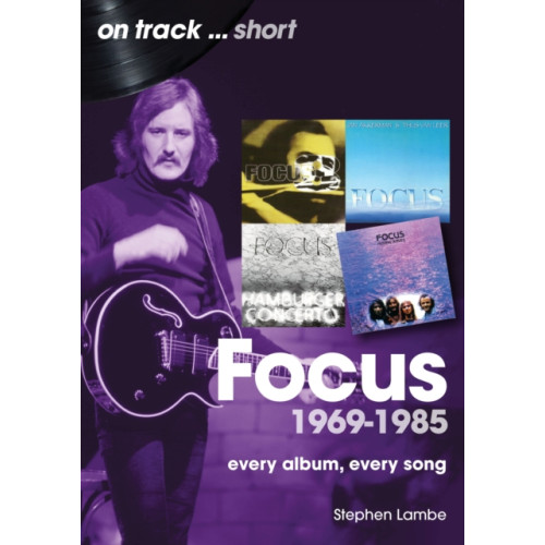 Sonicbond Publishing Focus 1969 to 1985 On Track Short (häftad, eng)