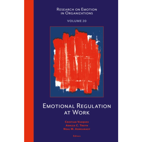 Emerald Publishing Limited Emotional Regulation at Work (inbunden, eng)