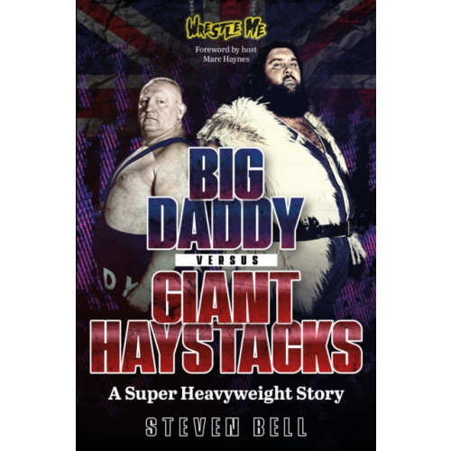 Pitch Publishing Ltd Big Daddy versus Giant Haystacks (inbunden, eng)