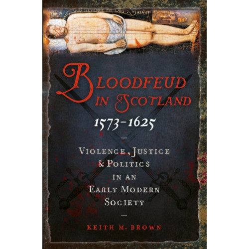 Birlinn General Bloodfeud in Scotland 1573-1625 (häftad, eng)