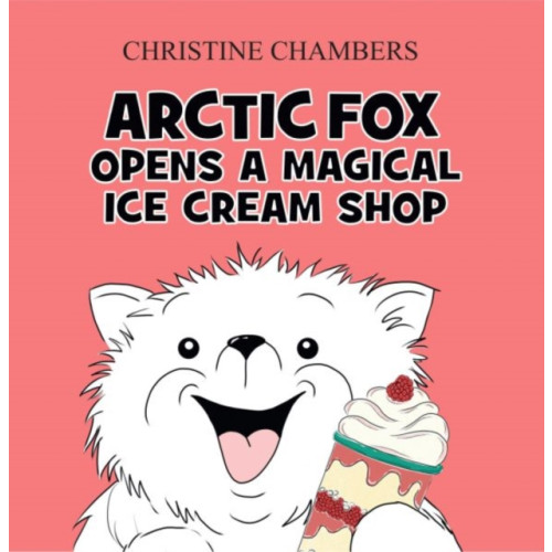 Candy Jar Books Arctic Fox Opens A Magical Ice Cream Shop (häftad, eng)