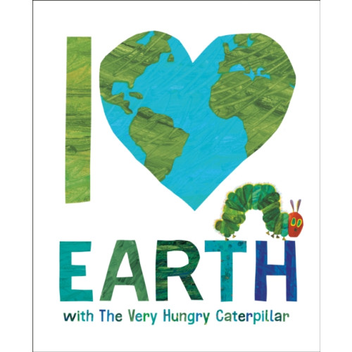 Penguin Putnam Inc I Love Earth with The Very Hungry Caterpillar (inbunden, eng)
