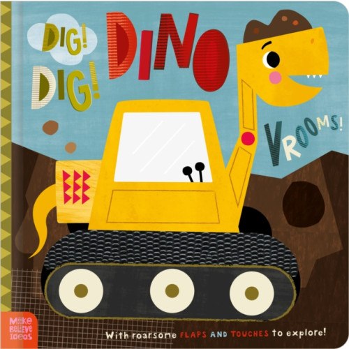 MAKE BELIEVE IDEAS Dig! Dig! DinoVrooms! (bok, board book, eng)