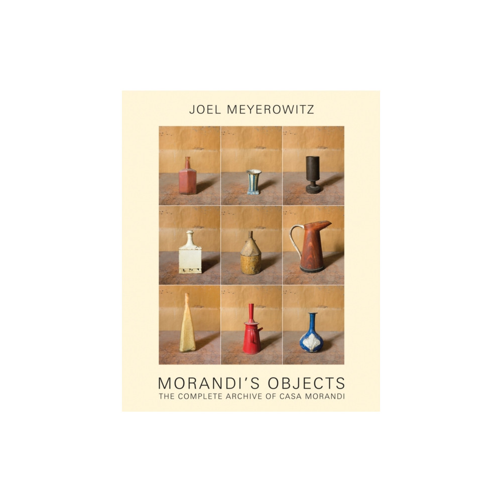 Produktbild för Joel Meyerowitz: Morandi's Objects (inbunden, eng)