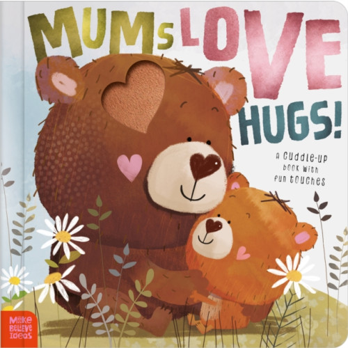 MAKE BELIEVE IDEAS Mums Love Hugs! (bok, board book, eng)
