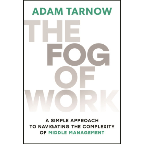 John Wiley & Sons Inc The Fog of Work (inbunden, eng)