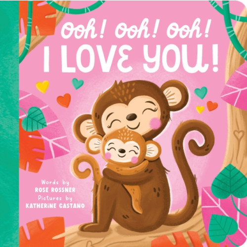 Sourcebooks, Inc Ooh! Ooh! Ooh! I Love You! (bok, board book, eng)