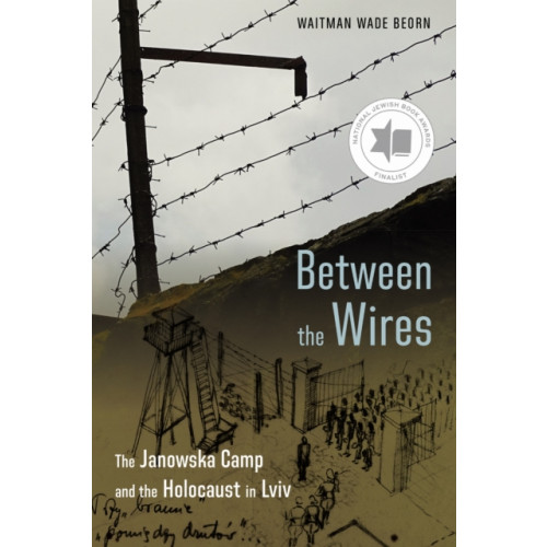 University of Nebraska Press Between the Wires (häftad, eng)
