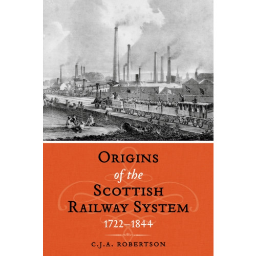 Birlinn General The Origins of the Scottish Railway System (häftad, eng)