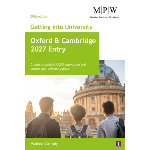 Trotman Indigo Publishing Limited Getting into University: Oxford and Cambridge 2027 Entry (häftad, eng)
