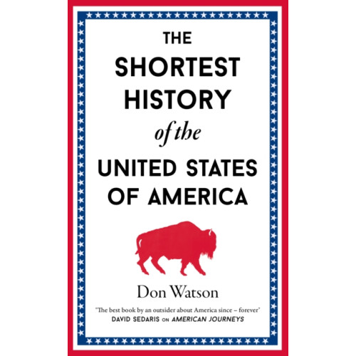 Old Street Publishing The Shortest History of the United States of America (inbunden, eng)