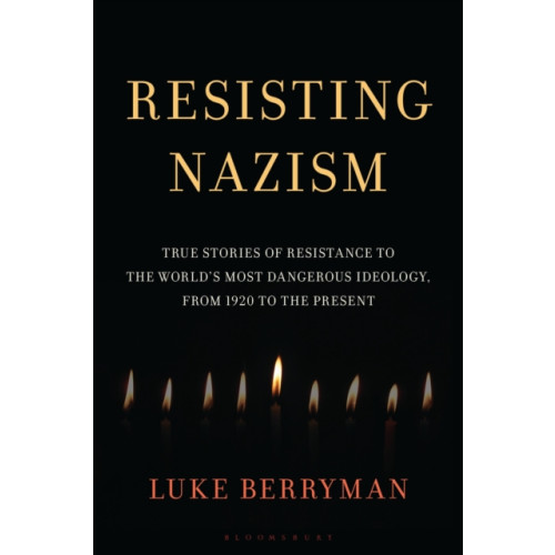 Bloomsbury Publishing PLC Resisting Nazism (inbunden, eng)