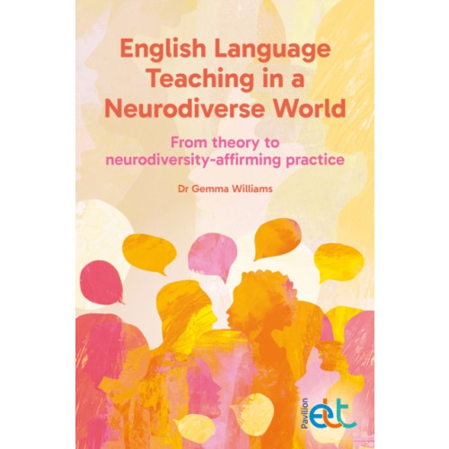 Pavilion Publishing and Media Ltd English Language Teaching in a Neurodiverse World (häftad, eng)