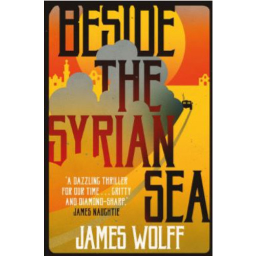 Bitter Lemon Press Beside the Syrian Sea (inbunden, eng)