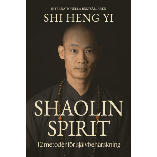 Mondial Shaolin spirit : 12 metoder för självbehärskning (inbunden)