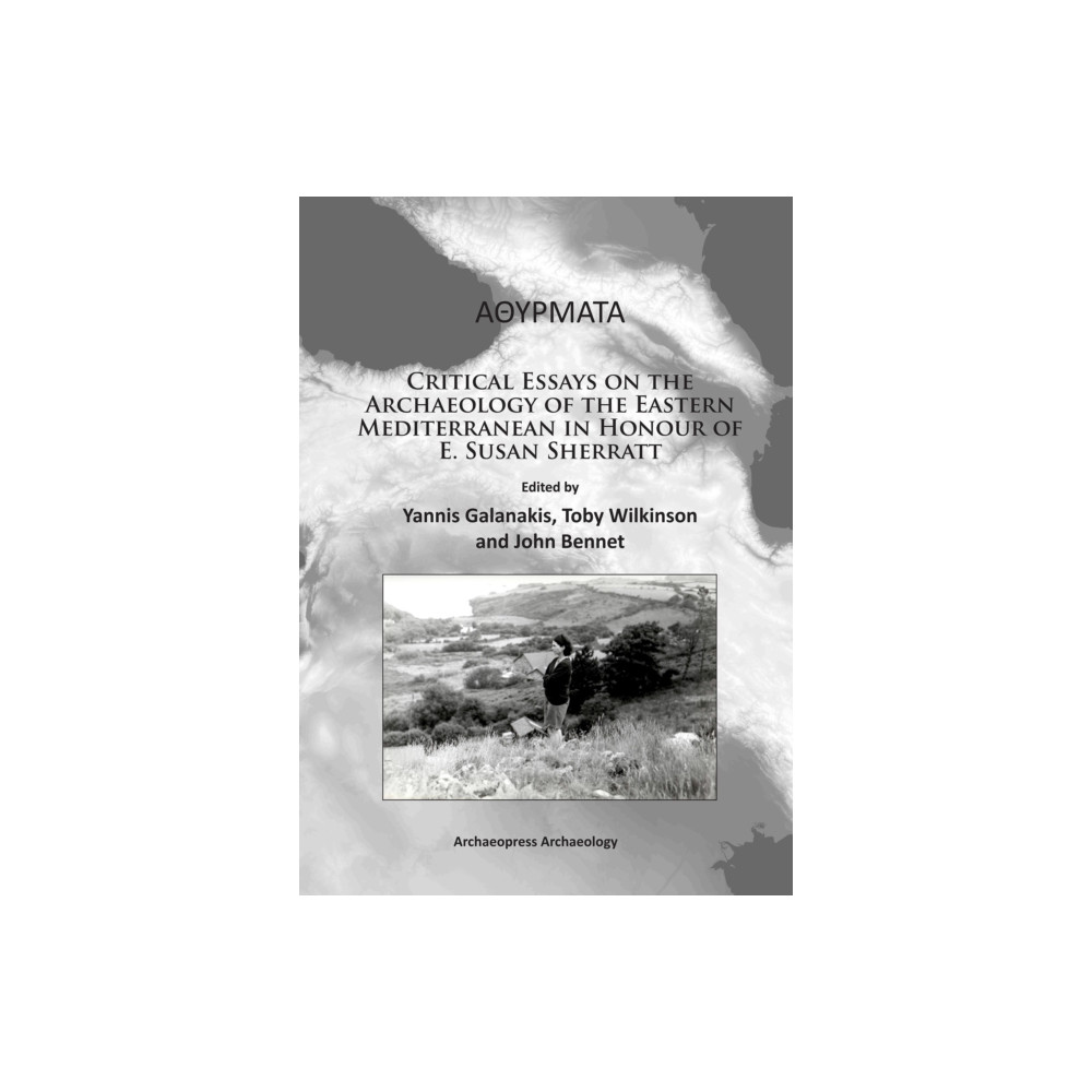 Produktbild för Athyrmata: Critical Essays on the Archaeology of the Eastern Mediterranean in Honour of E. Susan Sherratt (häftad, eng)