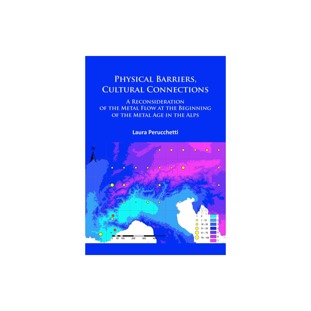 Produktbild för Physical Barriers, Cultural Connections: A Reconsideration of the Metal Flow at the Beginning of the Metal Age in the Alps (häftad, eng)