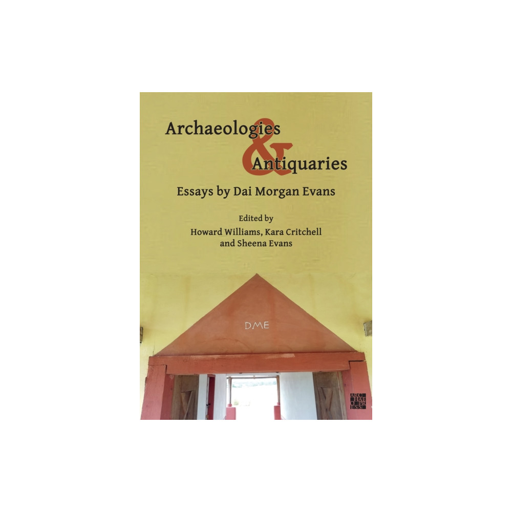 Produktbild för Archaeologies & Antiquaries: Essays by Dai Morgan Evans (häftad, eng)