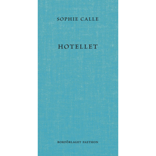 Sophie Calle Hotellet (inbunden)