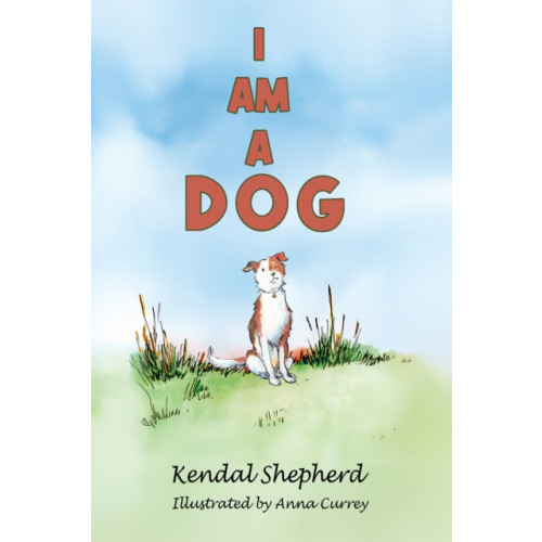 Austin Macauley Publishers I am a Dog (häftad, eng)