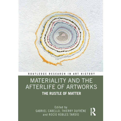 Taylor & francis ltd Materiality and The Afterlife of Artworks (inbunden, eng)