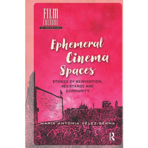Taylor & francis ltd Ephemeral Cinema Spaces (häftad, eng)