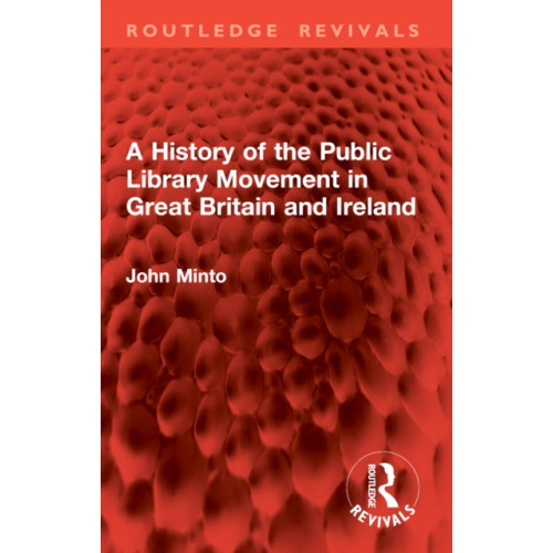 Taylor & francis ltd A History of the Public Library Movement in Great Britain and Ireland (häftad, eng)