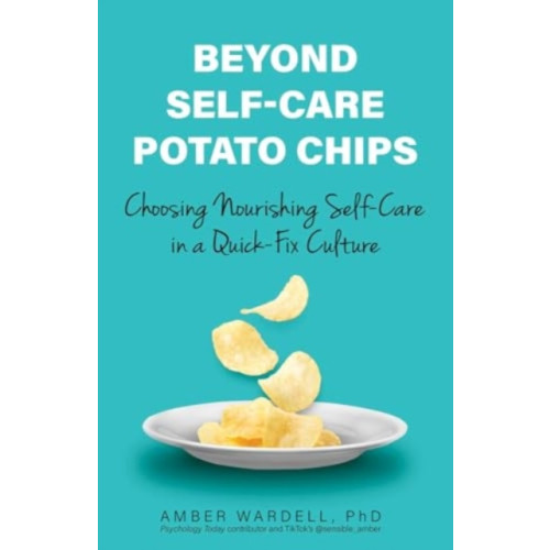 Health Communications Beyond Self-Care Potato Chips (häftad, eng)