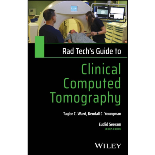 John Wiley & Sons Inc Rad Tech's Guide to Clinical Computed Tomography (häftad, eng)