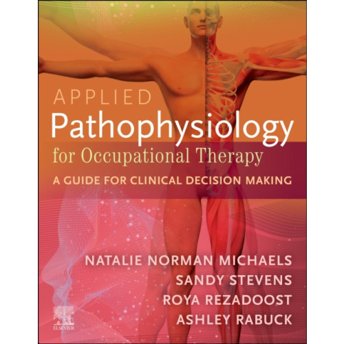 Elsevier Health Sciences Applied Pathophysiology for Occupational Therapy: A Guide for Clinical Decision Making (häftad, eng)