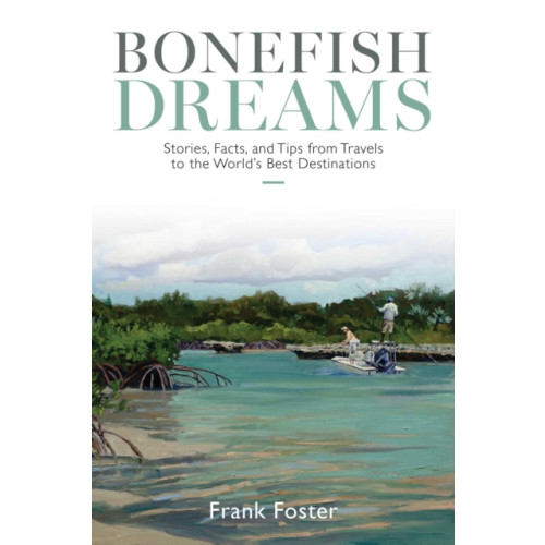 Stackpole Books Bonefish Dreams (häftad, eng)