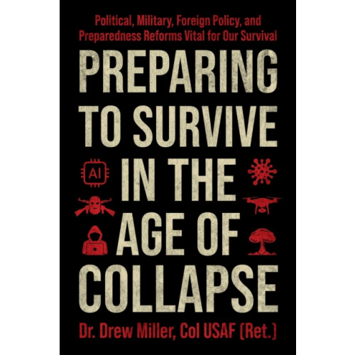 Skyhorse Publishing Preparing to Survive in the Age of Collapse (inbunden, eng)