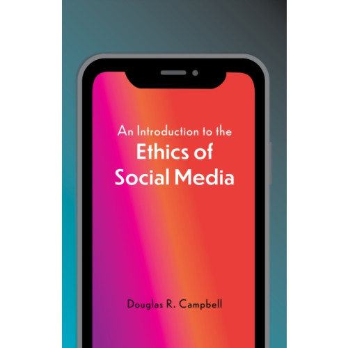 Hackett Publishing Co, Inc An Introduction to the Ethics of Social Media (häftad, eng)