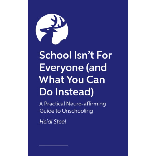 Jessica kingsley publishers School Isn't For Everyone (and what you can do instead) (häftad, eng)