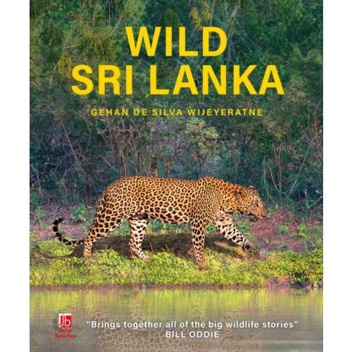 John Beaufoy Publishing Ltd Wild Sri Lanka (inbunden, eng)