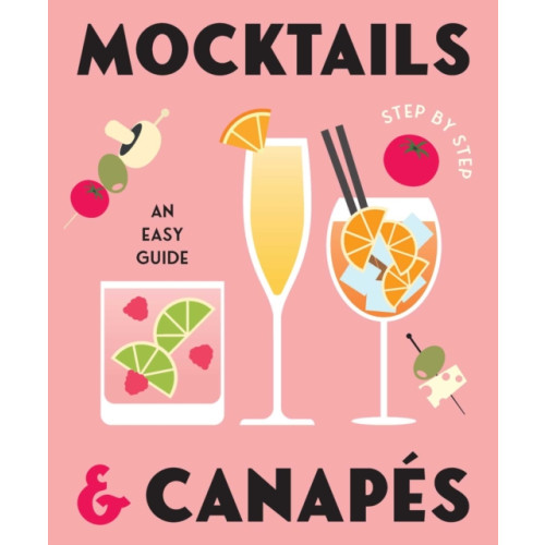 Rockpool Publishing Mocktails & Canapes Step by Step: An Easy Guide (inbunden, eng)
