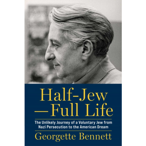 Skyhorse Publishing Half-Jew—Full Life (inbunden, eng)