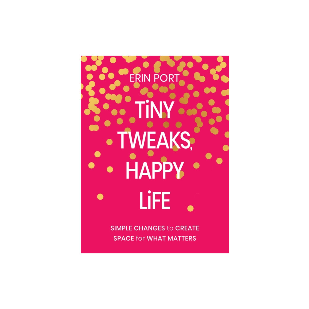 Produktbild för Tiny Tweaks, Happy Life (inbunden, eng)