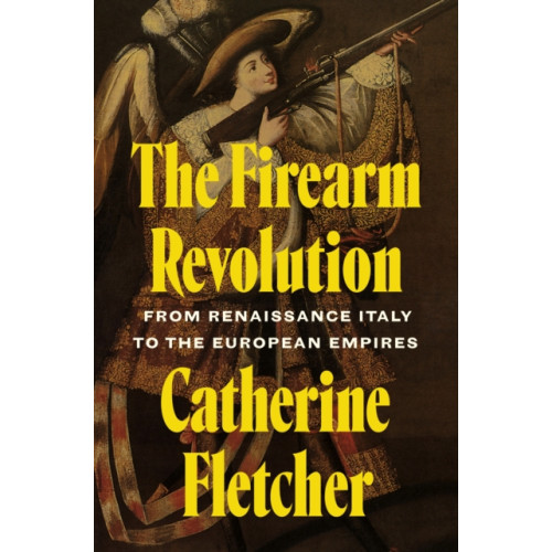Princeton University Press The Firearm Revolution (inbunden, eng)