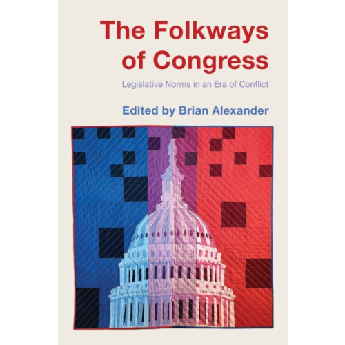 Bloomsbury Publishing PLC The Folkways of Congress (häftad, eng)