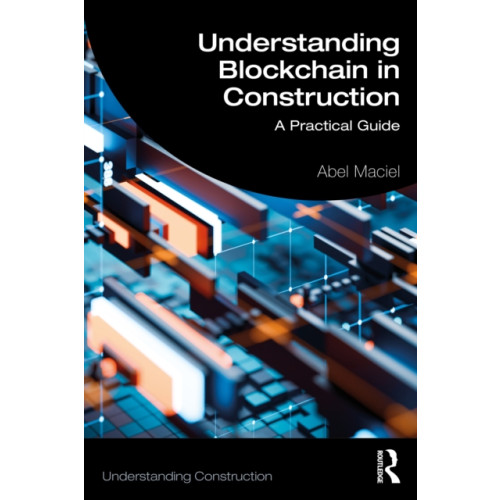 Taylor & francis ltd Understanding Blockchain in Construction (häftad, eng)