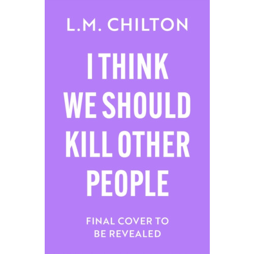Bloomsbury Publishing PLC I Think We Should Kill Other People (häftad, eng)