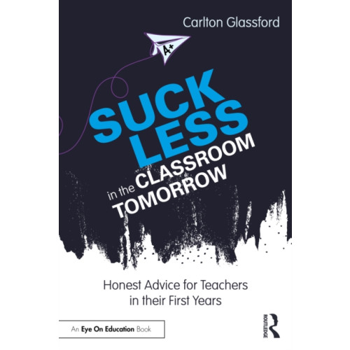 Taylor & francis ltd Suck Less in the Classroom Tomorrow (häftad, eng)