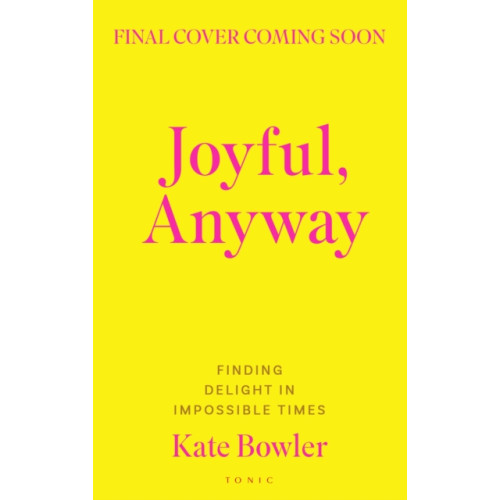Bloomsbury Publishing PLC Joyful, Anyway (häftad, eng)